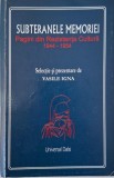 Subteranele memoriei. Pagini din rezistenta culturii in Romania (1944-1954) (cateva sublinieri)