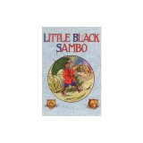 Little Black Sambo: Uncensored Original 1922 Full Color Reproduction