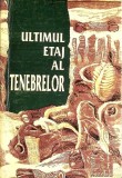 ULTIMUL ETAJ AL TENEBRELOR. PANORAMA LITERATURII FANTASTICE FRANCEZE 1982-1993-COLECTIV-352658
