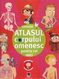 Benoit Delalandre - Atlasul corpului omenesc pentru cei mici, cu ilustratii de