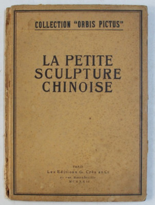 LA PETITE SCULPTURE CHINOISE par OTHON BURCHARD , 1922 * COTOR REFACUT foto