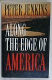 ALONG THE EDGE OF AMERICA by PETER JENKINS , 1995