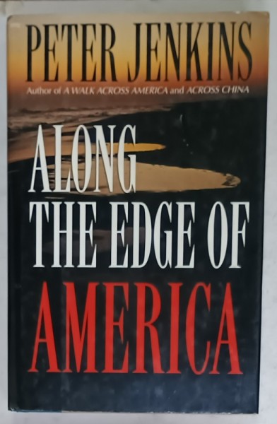 ALONG THE EDGE OF AMERICA by PETER JENKINS , 1995
