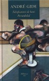 Andre Gide - Falsificatorii de bani, Porumbelul, Editura Rao, 2004, Roman Beletristica