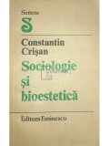 Constantin Crisan - Sociologie si bioestetica (dedicatie) (Editia: 1987)