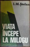 I.M. STEFAN - VIATA INCEPE LA MILOGU (editia princeps, 1980)