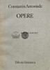 Opere Constantin Antoniade, 1985, Editura Eminescu, 745 pagini, Coperta Brosata - Anticariat