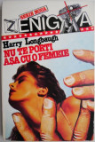 Nu te porti asa cu o femeie &ndash; Harry Longbaugh