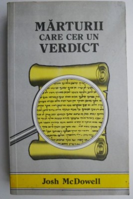 Marturii care cer un verdict &amp;ndash; Josh McDowell foto