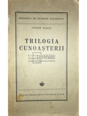 Lucian Blaga - Trilogia cunoașterii (editia 1943) foto