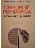 Leon Danaila - Chirurgie psihiatrica. Posibilitati si limite (Editia: 1988)