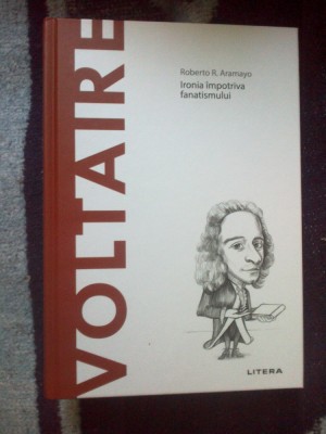 h0d Voltaire. Ironia impotriva fanatismului - Roberto R. Aramayo foto