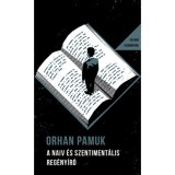 A naiv &eacute;s szentiment&aacute;lis reg&eacute;ny&iacute;r&oacute; - Helikon Zsebk&ouml;nyvek 142. - Orhan Pamuk