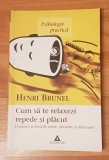 Cum sa te relaxezi repede si placut de Henri Brunel Psihologie Practica