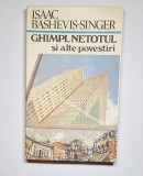 Ghimpl-Netotul și alte povestiri &ndash; Aut. Isaac Bashevis-Singer, Trad. Anton Celaru, Ed. Cartea Rom&acirc;nească, 1990