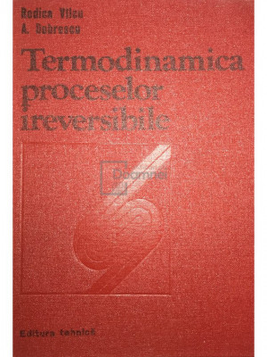 Rodica V&amp;icirc;lcu - Termodinamica proceselor ireversibile (editia 1982) foto