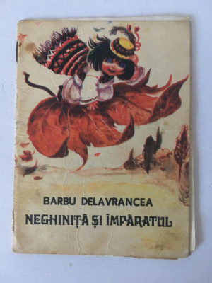 Neghinita si Imparatul, Barbu Delavrancea, Ed. Ion Creanga 1980 foto