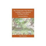 The Topographic Map Mystery: Geology's Unrecognized Paradigm Problem