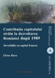 Contributia capitalului strain la dezvoltarea Romaniei dupa 1989 | Elena Rusu, Institutul European