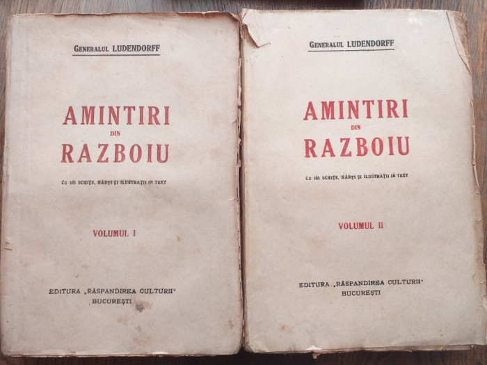 AMINTIRI DIN RAZBOIU , GENERALUL LUDENDORFF, DOUA VOLUME, 1920//ILUSTRATA