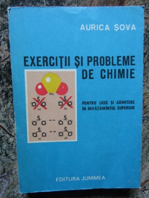 Exercitii Si Probleme De Chimie - Aurica Sova foto