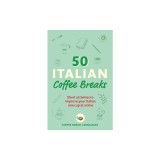50 Italian Coffee Breaks: Short Activities to Improve Your Italian One Cup at a Time