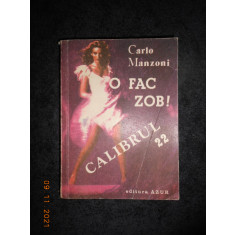 CARLO MANZONI - O FAC ZOB! / CALIBRUL 22