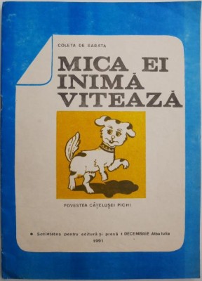 Mica ei inima viteaza. Povestea catelusei Pichi &amp;ndash; Coleta de Sabata foto