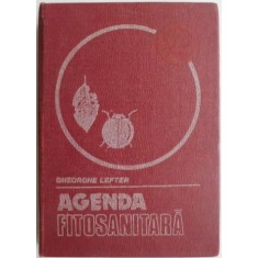 Agenda fitosanitara &ndash; Gheorghe Lefter