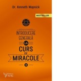Introducere generala la Curs de miracole - Kenneth Wapnick