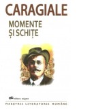 Momente si schite - Ion Luca Caragiale