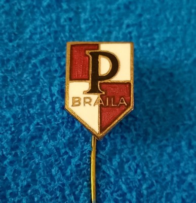 Insigna fotbal - &amp;quot;PROGRESUL&amp;quot; BRAILA (varianta 1) foto