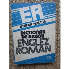 DICTIONAR DE ARGOU ENGLEZ ROMAN-STEFAN NIMARA