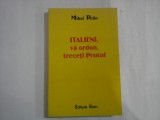 ITALIENI, VA ORDON, TRECETI PRUTUL - MIHAI PELIN