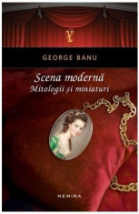 George Banu Scena moderna. Mitologii si miniaturi foto