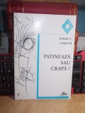 Cumpara ieftin TRAIAN T. COSOVEI - PATINEAZA SAU CRAPA ! , BOTOSANI , 1997