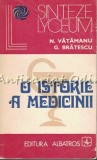 O Istorie A Medicinii - N. Vatamanu, G. Bratescu - Tiraj: 8400 Exemplare