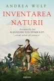 Cumpara ieftin Inventarea naturii - Andrea Wulf