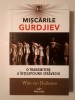 Wim van Dullemen - Mișcările Gurdjiev: o transmitere a &icirc;nțelepciunii străvechi