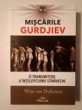Wim van Dullemen - Mișcările Gurdjiev: o transmitere a &icirc;nțelepciunii străvechi