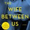 The Wife Between Us