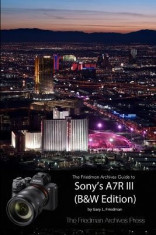 The Friedman Archives Guide to Sony&amp;#039;s A7r III (B&amp;amp;w Edition) foto