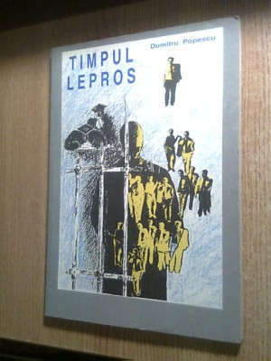 Dumitru Popescu - Timpul lepros (Editura Intact, 1992) foto