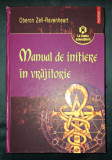 Oberon Zell-Ravenheart - Manual de initiere in vrajitorie