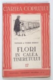 FLORI IN CALEA TINERETULUI , POVESTI MORALE PENTRU ORA DE EDUCATIE SUFLETEASCA SI SEZATORI de NATALIA si VASILE ENESCU , 1945