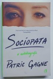 SOCIOPATA , O AUTOBIOGRAFIE de PATRIC GAGNE , 2025