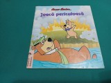 JOACĂ PERICULOASĂ * HANA BARBERA * COLECȚIA EGMONT * 3 4 6