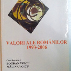 VALORI ALE ROMANILOR 1993 - 2006 , O PERSPECTIVA SOCIOLOGICA de BOGDAN VOICU , MALINA VOICU , 2007 *MINIMA UZURA