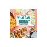 Taste of Home What Can I Bring?: 175 Dishes Ideal for Parties, Picnics &amp; Potlucks
