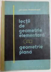 LECTII DE GEOMETRIE ELEMENTARA , GEOMETRIE PLANA de JACQUES HADAMARD , 1960 foto